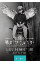 Miss Peregrine 3. Biblioteca Sufletelor