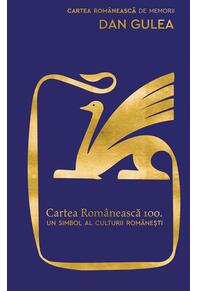 Cartea Românească 100. Un simbol al culturii românești