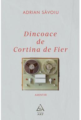 Dincoace de Cortina de Fier. Amintiri