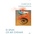 Ei spun că mă cheamă Varujan - gallery small 