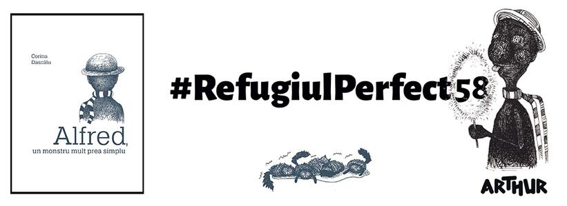 Cum a scăpat Alfred, un monstru mult prea simplu. #RefugiulPerfect58