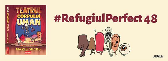 #RefugiulPerfect 48 e la teatru. La teatru? De acasă. Nu-i online, nu-i la fereastră. Este Teatrul corpului uman.  Sistem imunitar sau oase goale, viruși sau plombe dentare. Despre toate vom afla… de la teatru.